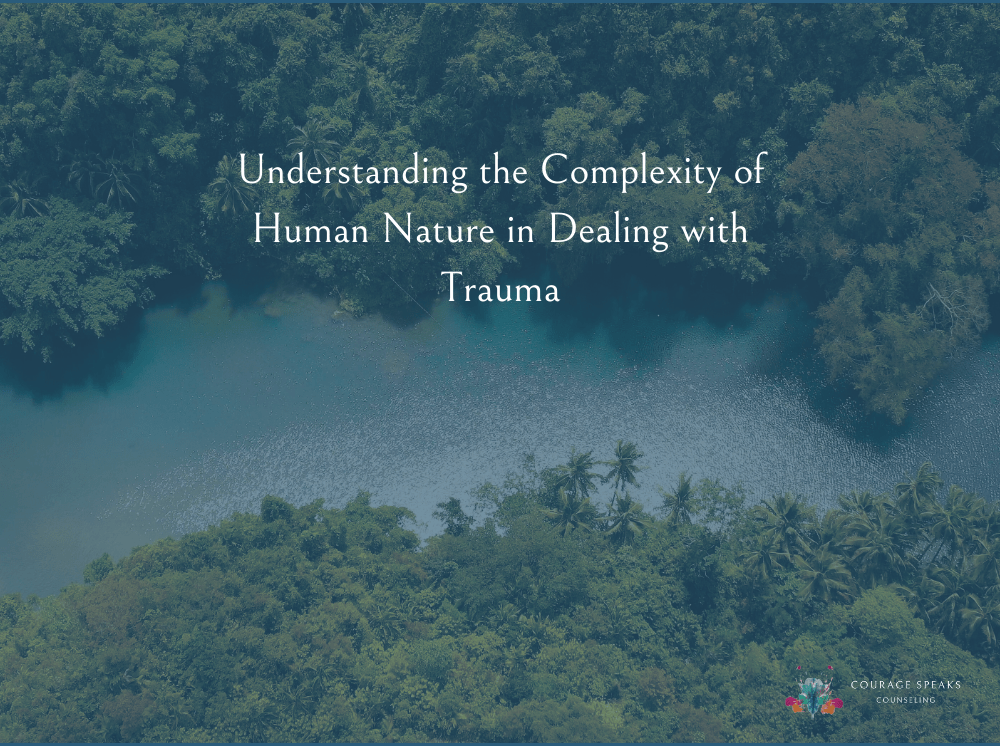 Understanding the Complexity of Human Nature in Dealing with Trauma