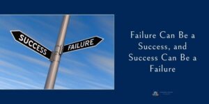 Failure Can Be a Success