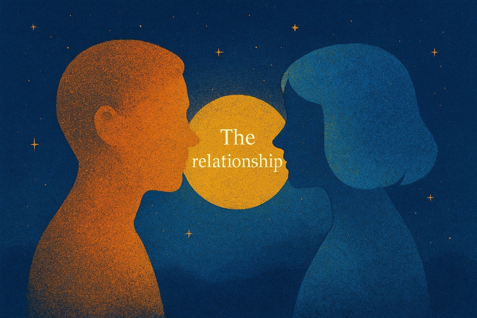 Illustration of two people in profile facing each other against a starry deep blue night sky. The figure on the left is rendered in warm orange tones, while the figure on the right is in cool teal blue. A golden yellow circular speech bubble between them contains the text 'The relationship,' symbolizing communication and connection. Small star-like sparkles dot the background.